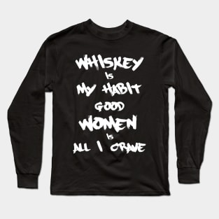 Whiskey is my habit 2 Long Sleeve T-Shirt